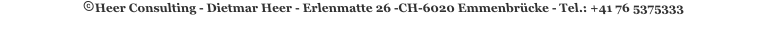 Heer Consulting - Dietmar Heer - Erlenmatte 26 -CH-6020 Emmenbrücke - Tel.: +41 76 5375333